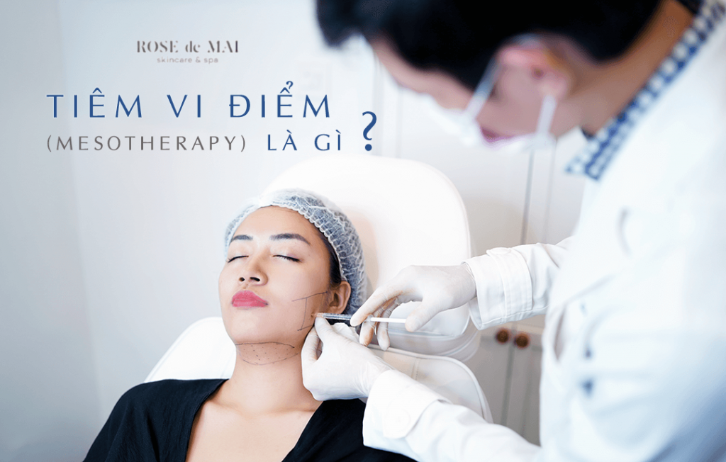 tiêm vi điểm tại Rose de Mai Skincare & Spa